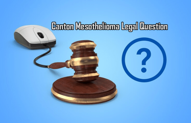 Canton Mesothelioma Legal Question